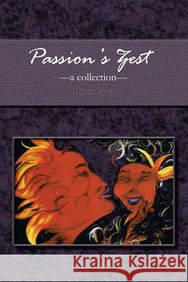 Passion's Zest Marcie Eanes 9781491289198 Createspace - książka