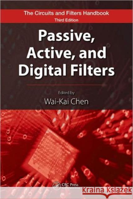 Passive, Active, and Digital Filters Wai-Kai Chen 9781420058857 CRC Press - książka