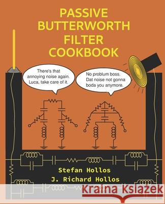 Passive Butterworth Filter Cookbook J. Richard Hollos Stefan Hollos 9781887187428 Abrazol Publishing - książka