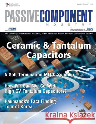 Passive Component Industry: Ceramic & Tantalum Capacitors Mr Dennis M. Zogbi 9781548510572 Createspace Independent Publishing Platform - książka