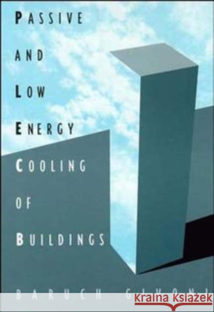 Passive Low Energy Cooling of Buildings Baruch Givoni 9780471284734 John Wiley & Sons - książka