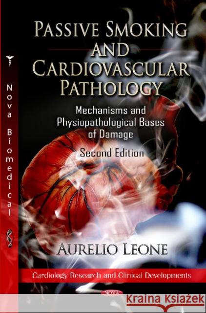 Passive Smoking & Cardiovascular Pathology: An Update Aurelio Leone 9781620818213 Nova Science Publishers Inc - książka