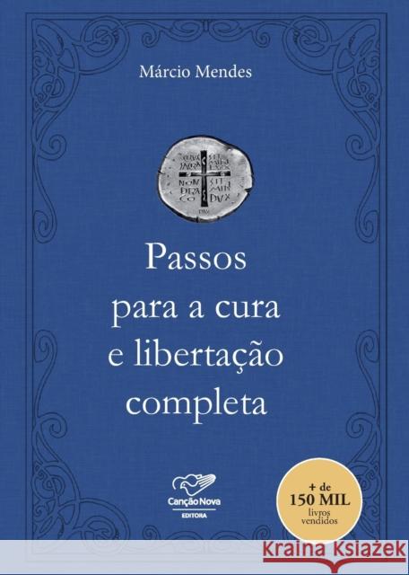 Passos para a cura e libertacao completa  9788576779650 Cancao Nova - książka