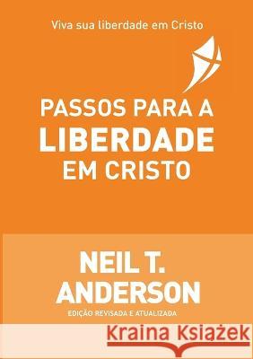 Passos Para a Liberdade Em Cristo Neil T. Anderson 9781913082604 Freedom in Christ Ministries International - książka