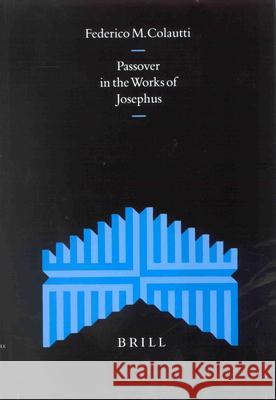 Passover in the Work of Josephus Federico M. Colautti F. M. Colautti 9789004123724 Brill Academic Publishers - książka