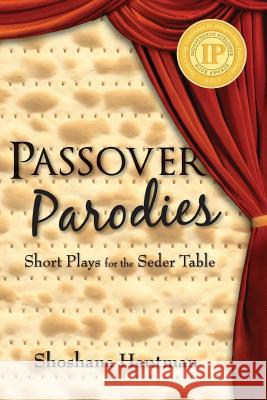 Passover Parodies: Short Plays for the Seder Table Shoshana Hantman 9780991351220 Sidney Books - książka