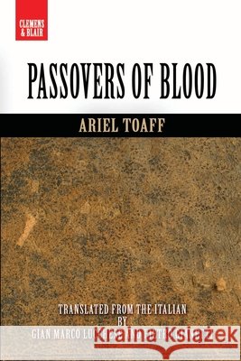 Passovers of Blood Ariel Toaff 9781734804218 Clemens & Blair, LLC - książka