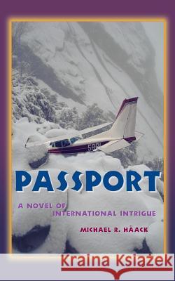 Passport: A Novel of Adventure and Intrigue H. Ack, Michael R. 9781456733704 Authorhouse - książka