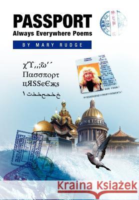 Passport Always Everywhere Poems Mary Rudge 9781453532300 Xlibris Corporation - książka