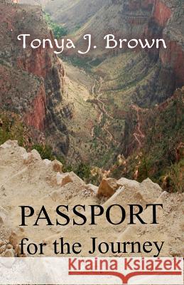 Passport for the Journey Tonya Brown 9780990961666 Wild Flower Press, Incorporated - książka