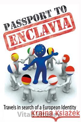 Passport to Enclavia: Travels in Search of a European Identity Vitali Vitaliev 9781908756725 Thrust Books - książka