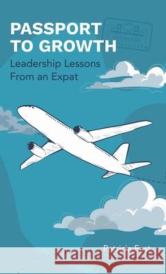 Passport to Growth Patricia East, Ana Silvani, Yale East 9798988668459 Webook Publishing - książka