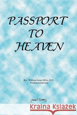 Passport to Heaven Rev William James Mile 9781425107475 Trafford Publishing - książka