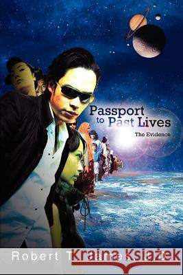 Passport to Past Lives: The Evidence James, Robert T. 9780595310227 iUniverse - książka