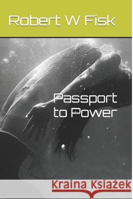 Passport to Power Robert Fisk 9781521548011 Independently Published - książka