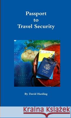 Passport to Travel Security David Harding 9781291592030 Lulu.com - książka