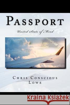 Passport: United State of Mind Chris Conscious Lowe 9781533302120 Createspace Independent Publishing Platform - książka