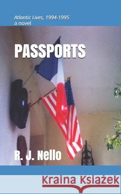 Passports: Atlantic Lives, 1994-1995 R. J. Nello 9781490373881 Createspace - książka