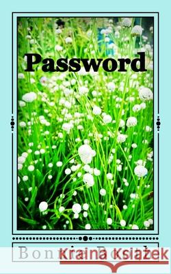 Password: I Can Remember Bonnie Booth 9781722418885 Createspace Independent Publishing Platform - książka