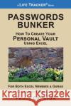 Passwords Bunker: How to Create Your Personal Vault Using Excel Paula Capston 9781732814936 Paula Capston Media LLC