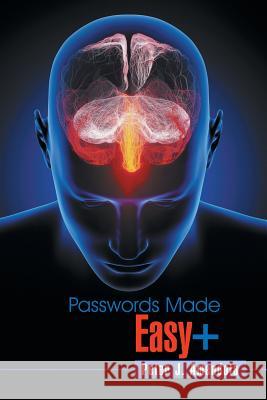 Passwords Made Easy+ Peter J. Amendola 9781503549975 Xlibris Corporation - książka