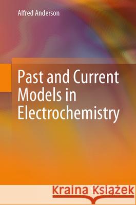 Past and Current Models in Electrochemistry Alfred Anderson 9783031977909 Springer - książka