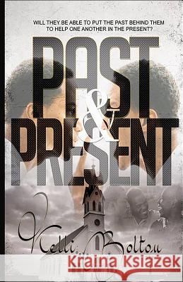 Past and Present Kelli Bolton 9781542547628 Createspace Independent Publishing Platform - książka