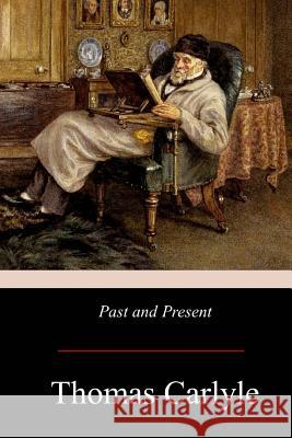 Past and Present Thomas Carlyle 9781975800949 Createspace Independent Publishing Platform - książka