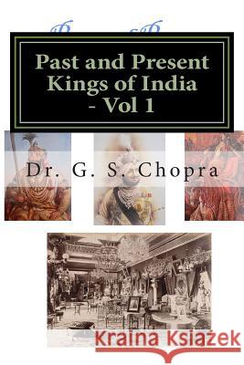 Past and Present Kings of India - BW: Indian Royalty living today... Chopra, G. S. 9781478389064 Createspace Independent Publishing Platform - książka