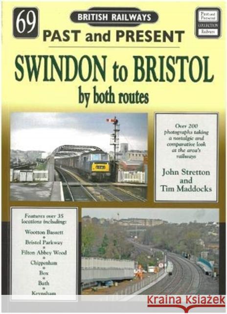 Past and Present No 69: Swindon to Bristol by both routes John Stretton and Tim Maddocks 9781858952949 Mortons Media Group - książka