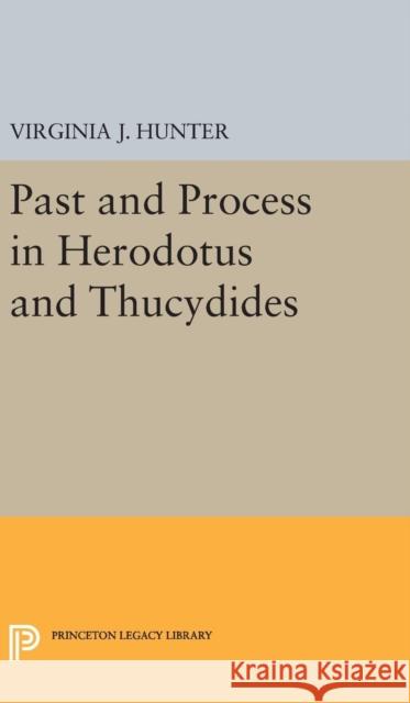 Past and Process in Herodotus and Thucydides Virginia J. Hunter 9780691629421 Princeton University Press - książka