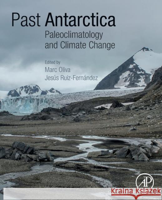 Past Antarctica: Paleoclimatology and Climate Change Marc Oliva I. Franganillo Jesus Rui 9780128179253 Academic Press - książka