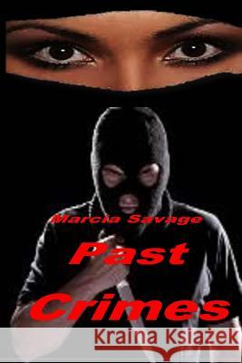 Past Crimes Marcia Savage 9781532893230 Createspace Independent Publishing Platform - książka