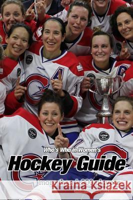 (Past edition) Who's Who in Women's Hockey Guide 2018 Scott, Richard 9781364113308 Blurb - książka