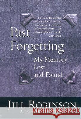 Past Forgetting: My Memory Lost and Found Robinson, Jill 9780060932343 Harper Paperbacks - książka