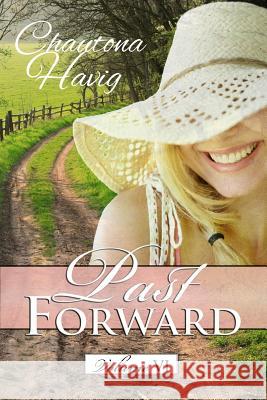 Past Forward Volume Six Chautona Havig 9781492726487 Createspace - książka