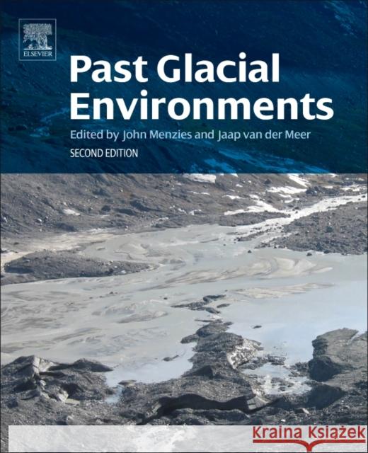 Past Glacial Environments John Menzies Jaap Va 9780081005248 Elsevier - książka