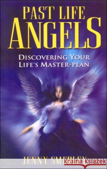 Past Life Angels Jenny Smedley 9781905047314 John Hunt Publishing - książka