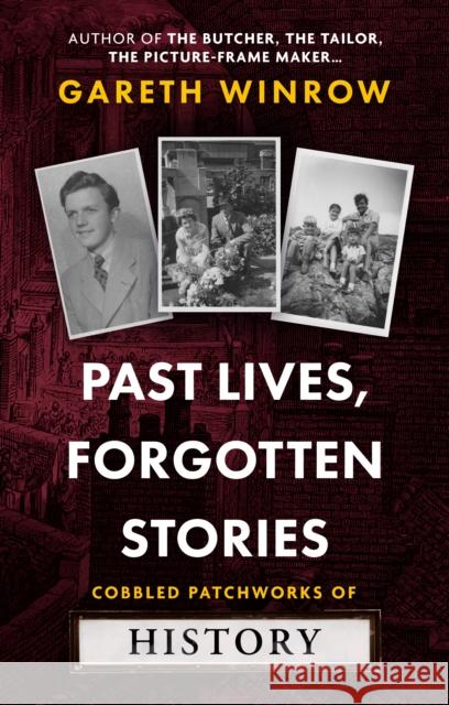 Past Lives, Forgotten Stories: Cobbled Patchworks of History Gareth Winrow 9781835743447 The Book Guild Ltd - książka