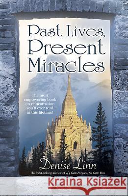 Past Lives, Present Miracles Denise Linn 9781401916824 Hay House - książka