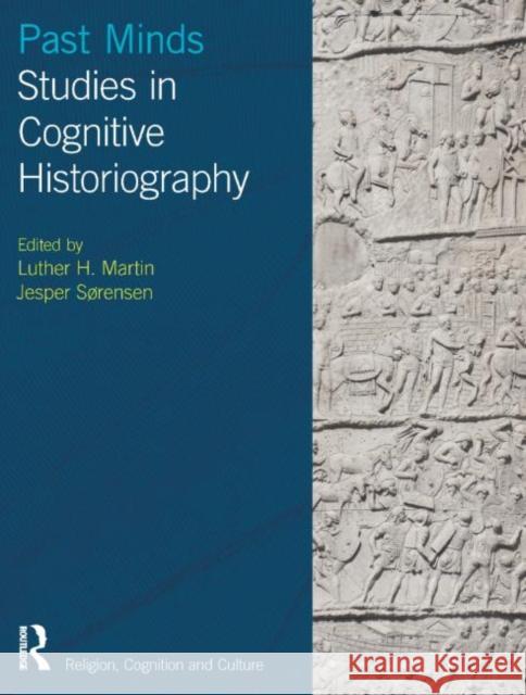 Past Minds: Studies in Cognitive Historiography Sørensen, Jesper 9781845537418  - książka