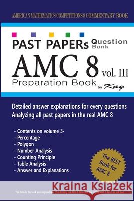 Past Papers Question Bank AMC8 [volume 3]: amc8 math preparation book Kay 9781727562705 Createspace Independent Publishing Platform - książka