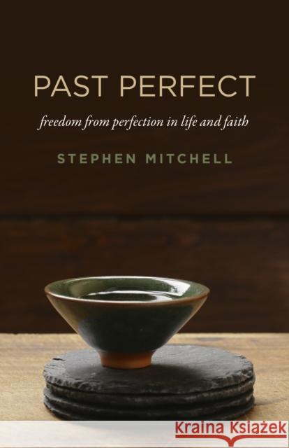 Past Perfect: freedom from perfection in life and faith Stephen Mitchell 9781785357886 John Hunt Publishing - książka