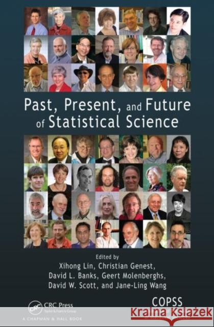Past, Present, and Future of Statistical Science Xihong Lin David L. Banks Christian Genest 9781482204964 CRC Press - książka