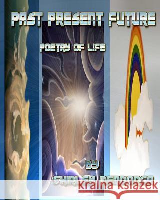 Past-Present-Future: Poetry Of Life Mendonca, Shirley 9781493583850 Createspace - książka