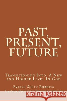Past, Present, Future: Where Do We Find Ourself Evelyn Scott Roberts 9781515269663 Createspace Independent Publishing Platform - książka