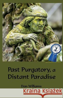 Past Purgatory, a Distant Paradise Dan Williams 9781942956518 Lamar University Press - książka