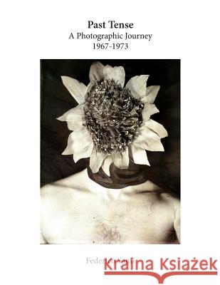 Past Tense: A Photographic Journey 1967-1973 Federico Santi 9781537124810 Createspace Independent Publishing Platform - książka