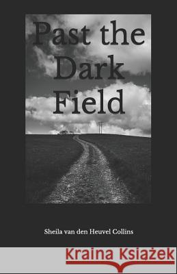 Past the Dark Field Sheila Va 9781090329585 Independently Published - książka