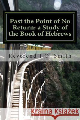 Past the Point of No Return: a Study of the Book of Hebrews Smith, John Orkin 9781480206120 Createspace - książka